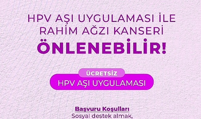 Büyükşehir Fiyatsız HPV Aşı Uygulaması Çalışmalarına Başladı